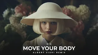 Sia feat. Albert Vishi - Move Your Body (Remix)