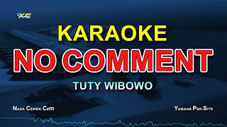 KARAOKE NO COMMENT - TUTY WIBOWO (FAVORITNYA BUNDA CORLA TIK TOK) VERSI KOPLO