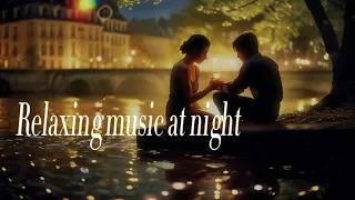 夜に聞きたいピアノ作業･癒やし･睡眠BGM Piano you want to listen to at night [work/relaxationBGM]　No ads in the video