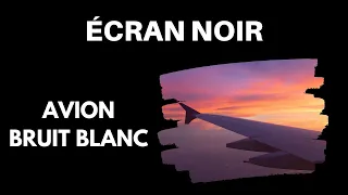 Son de Cabine d'AVION ÉCRAN NOIR Bruit Blanc [10 Heures] Pour dormir