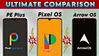 PIXEL OS VS PIXEL EXPERIENCE PLUS VS ARROW OS || DEEP COMPARISON 🔥🔥