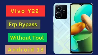 Vivo Y22 Frp Bypass Without Tool || How To Bypass Frp Vivo Y22 Android 13