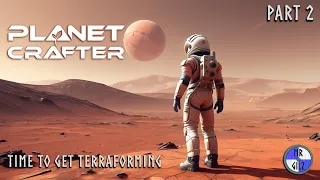 Taking The First Steps To A Blue Sky In This Amazing Space Survival Game | Planet Crafter | Part 2