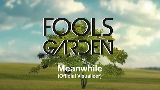 Fools Garden - Meanwhile (Official Visualizer)