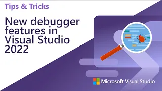 New debugger features in Visual Studio 2022