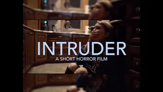 Intruder | A short horror film