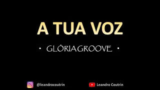 GLORIA GROOVE - A TUA VOZ PLAYBACK