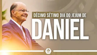 Oração para o derramamento do Espírito [17/21] Décimo sétimo dia do Jejum de Daniel