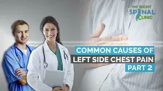 What Causes Left Side Chest Pain? | Part 2  - The Right Spinal Clinic