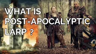 The Larp Guide Explains What is Post-Apocalyptic Larp