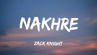 Nakhre [Lyrics] - Zack Knight