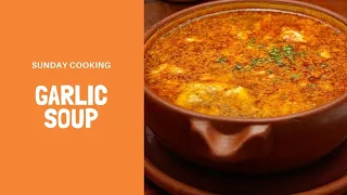 Cooking class: GARLIC SOUP