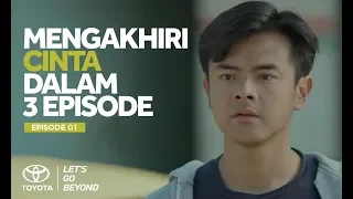 #EPISODE1 - MENGAKHIRI CINTA DALAM 3 EPISODE