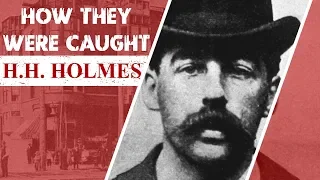 How They Were Caught: H.H. Holmes