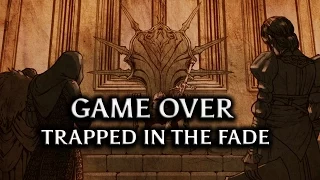 Dragon Age: Inquisition - Game Over (Inquisitor trapped in the Fade)