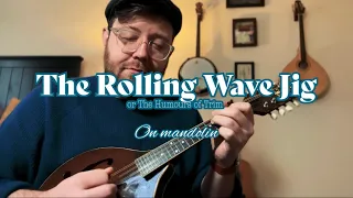 The Rolling Wave Jig on mandolin
