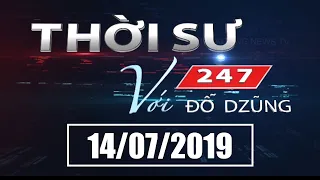 Thời Sự 247 Với Đỗ Dzũng | 14/07/2019 | SET TV www.setchannel.tv