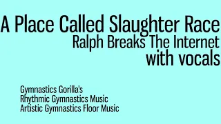 Gymnastics A Place Called Slaughter Race Disney Ralph Breaks The Internet Floor Music