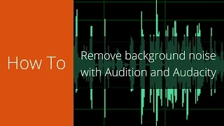 How to remove background noise with Audition or Audacity