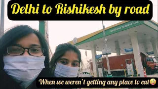 Delhi to Rishikesh road trip || Budget stay || Travel after Lockdown || Ep 1