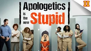 Apologetics is the New Stupid Part 2