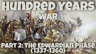 Hundred Years War - Part 2: The Edwardian Phase (1337-1360)