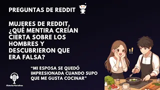 [Preguntas de Reddit] Mujeres, ¿qué mentira creían sobre los hombres y descubrieron que era falsa?