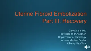 Embolization UFE 2020 Part 3 Recovery