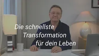 Die schnellste Transformation für dein Leben