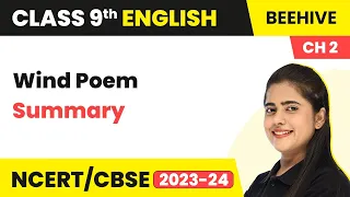 Class 9 English Wind Poem Summary | Class 9 English Chapter 2 Poem | Class 9 English