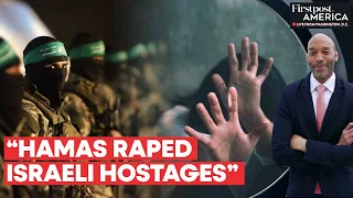 UN Report Finds "Clear" Information That Hamas Raped Hostages in Gaza | Firstpost America