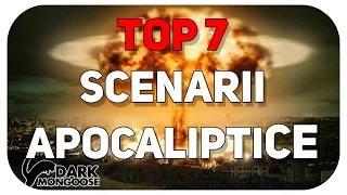 Top 7 Scenarii APOCALIPTICE