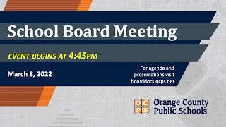 OCPS | 2022-03-08 - School Board Meeting