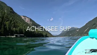 Achensee: SUP (Stand up paddle) and hiking, 2023 August