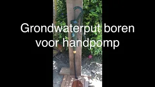 Grondwaterput boren voor handpomp