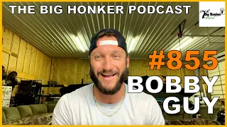 The Big Honker Podcast Episode #855: Bobby Guy