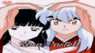 Rosa Pastel- Inuyasha y Kikyo ||AMV|| ✨