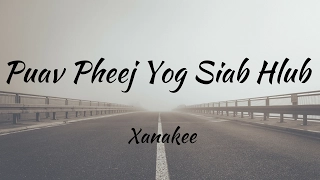 Puav Pheej Yog Siab Hlub - Xanakee