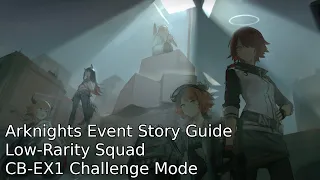 Arknights Event Story Guide (Code of Brawl Rerun) [CB-EX1] Challenge Mode