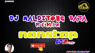 DJ MALDITONG BATA REMIX NONSTOP TRIPMIX™