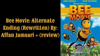 Bee Movie: Alternate Ending (Rewritten) By: Affan Jamsari + (review)