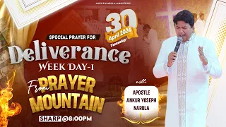 LIVE FIRE PRAYER FROM PRAYER MOUNTAIN (DELIVERANCE WEEK -1) (30-04-2024) || Ankur Narula Ministries