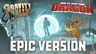 Gravity Falls x How To Train Your Dragon | EPIC CINEMATIC VERSION