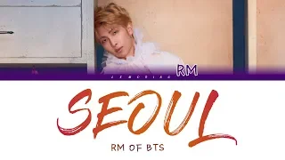 BTS RM (방탄소년단 알엠) - Seoul (Prod. HONNE) [Color Coded Lyrics/Han/Rom/Eng]