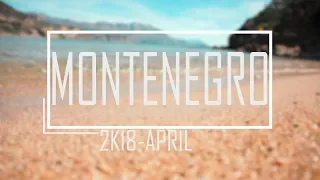 Montengro April 2018 | Travel Video