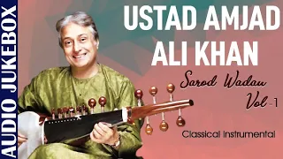 Ustad Amjad Ali Khan |Classical Instrumental |Sarod Wadan Vol. 1 | Hindustani Classical Music |Ragas