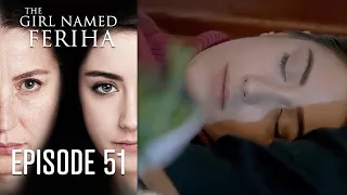 The Girl Named Feriha - Episode 51