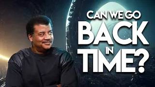 Neil deGrasse Tyson - Can We Go Back in Time Using a SpaceTime Machine?