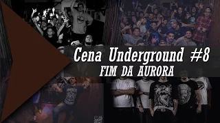 Fim da Aurora - Cena Underground Ao Vivo