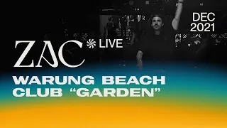 ZAC @ Warung Beach Club Garden (December 2021) Live Set [Progressive House / Melodic Techno DJ Mix]